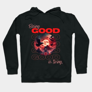 Being good is tiring! - Sasuke Hoodie